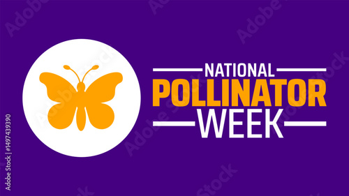 National Pollinator Week background banner or poster design template. observed every year in June. Holiday concept. Use to any Template, card, poster, placard, template.