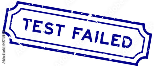 Grunge blue test failed word rubber seal stamp on white background