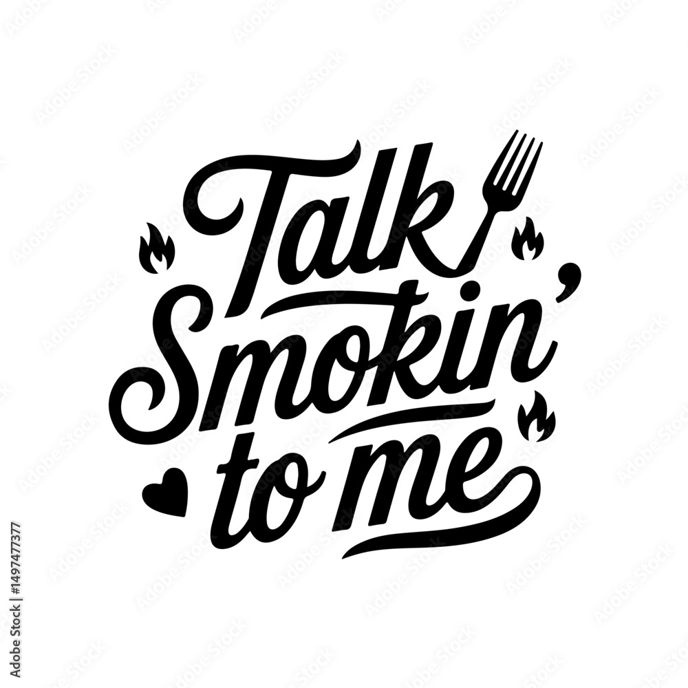 Naklejka premium Talk Smokin’ to Me. Funny Barbecue Quotes Vector Design Isolated on White Background