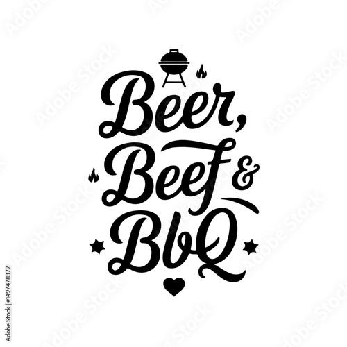 Beer, Beef & BBQ. Funny Barbecue Quotes Vector Design Isolated on White Background