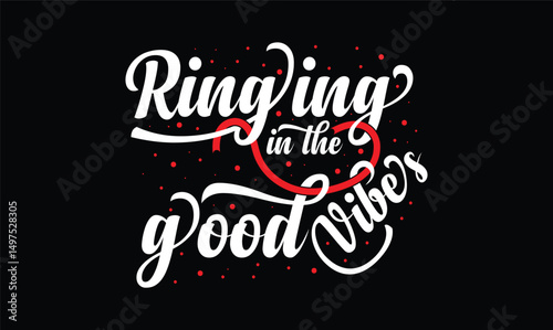 ringing in the good vibes t shirt design
