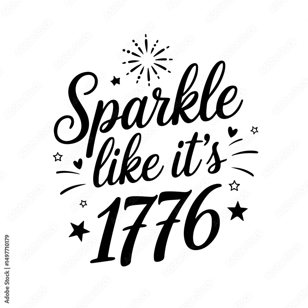 Fototapeta premium Sparkle Like It’s 1776. 4th of July Quotes Vector Design Isolated on White Background