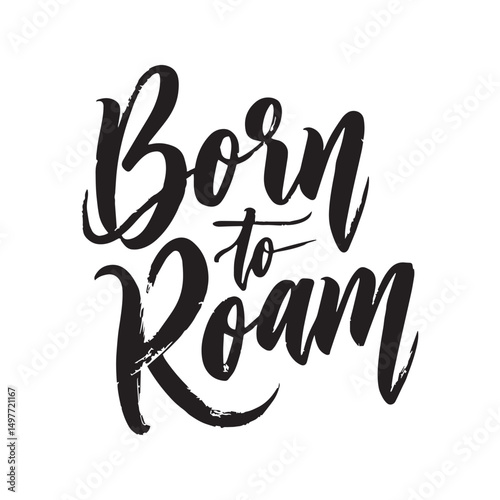 Stylish calligraphy text logo Born to Roam