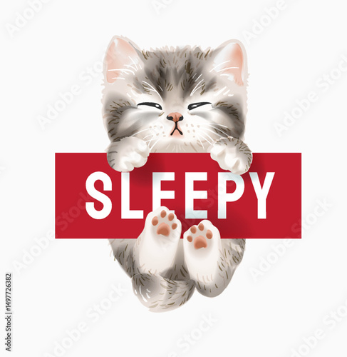 little kitten hanging on sleepy slogan vector illustration