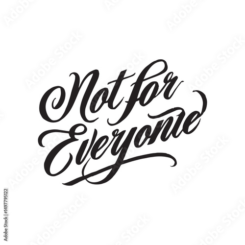 Stylish calligraphy text logo Not for Everyone