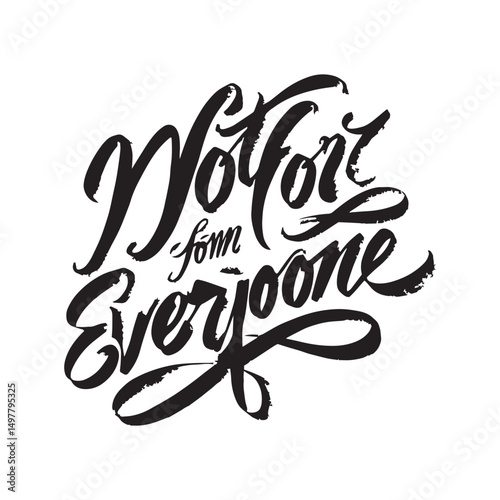 Stylish calligraphy text logo Not for Everyone