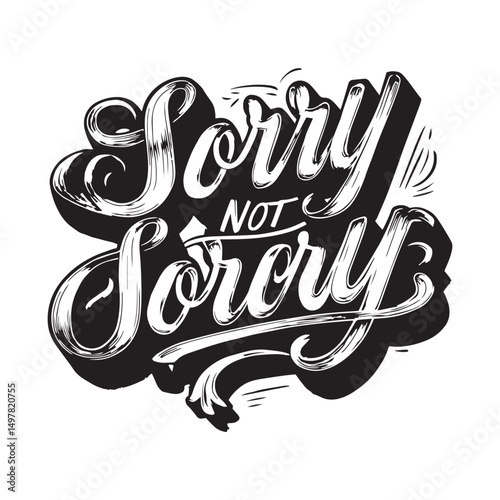 Stylish calligraphy text logo Sorry Not Sorry