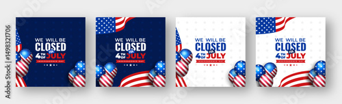 We will be closeed for 4th of July social media post web banner with USA flag and balloon | United States Independence Day banner | Fourth of July