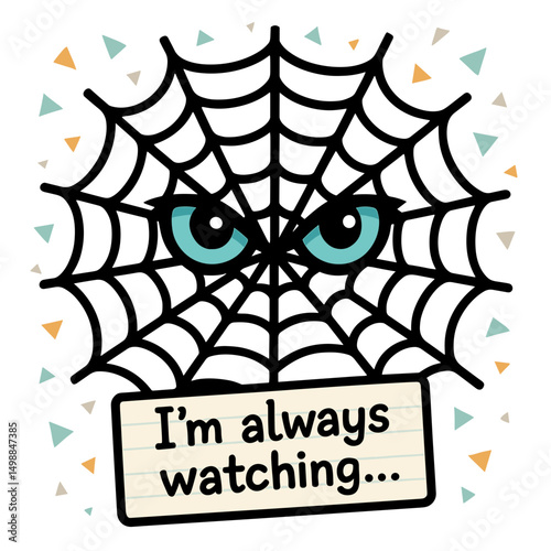 Spider web with eyes and Halloween surveillance message
