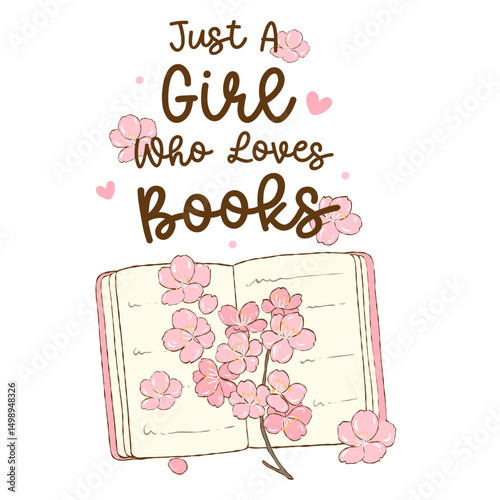 Just a Girl Who Loves Books Graphic, Cherry Blossom Floral Book Design, Cute Pink Spring Reading Quote, Book Lover Girl Illustration