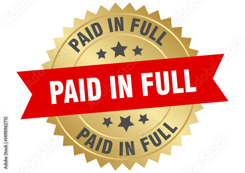 paid in full. paid in full round red and gold label isolated on transparent background