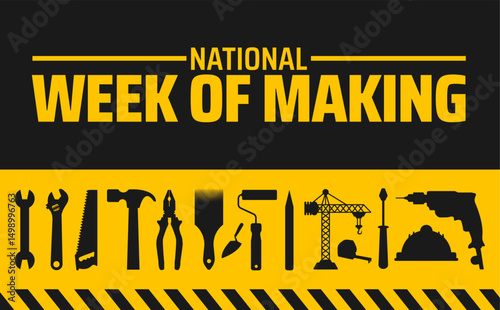 National Week of Making background banner or poster design template. observed every year in June. Holiday concept. Use to any Template, card, poster, placard, template.