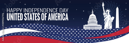 Happy Independence Day of the United States of America banner with Statue of Liberty, Capitol Building, Washington Monument, patriotic stars and stripes, American flag waves, and red white blue theme