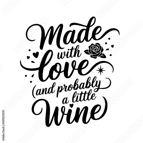 Made with Love (and Probably a Little Wine). Mom Quotes Vector Design Isolated on White Background