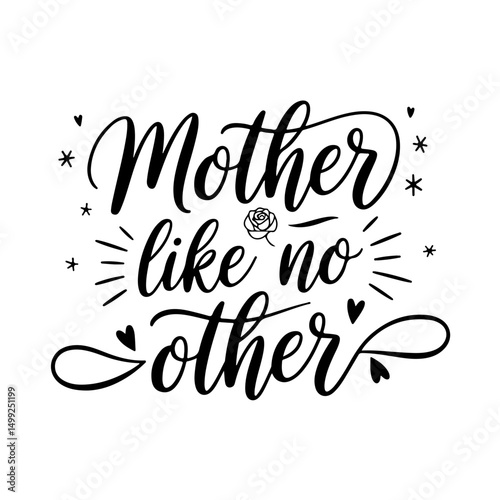 Mother Like No Other. Mom Quotes Vector Design Isolated on White Background