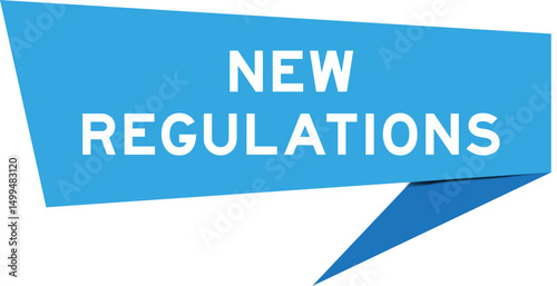 Blue color speech banner with word new regulations on white background