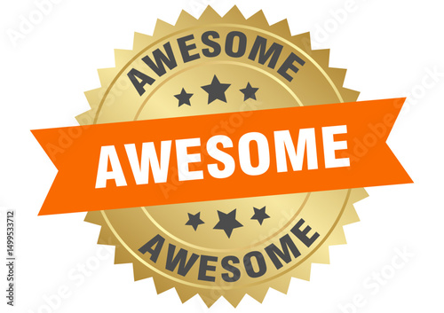 awesome. awesome round orange and gold label isolated on transparent background