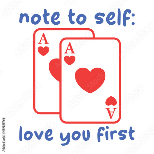 Note To Self Love You First  Heart Card Love Trendy T-shirt Design
