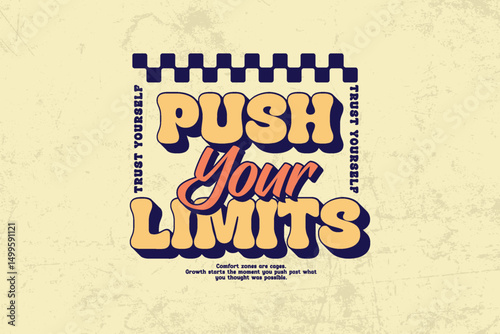Push Your Limits - Retro Motivational Typography graphic tees design ideas printable templates
