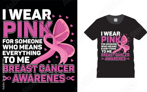I Wear Pink for Someone Who Means Everything to Me Breast Cancer Awarenes, treanding quotes  Breast cancer awareness T-shirt