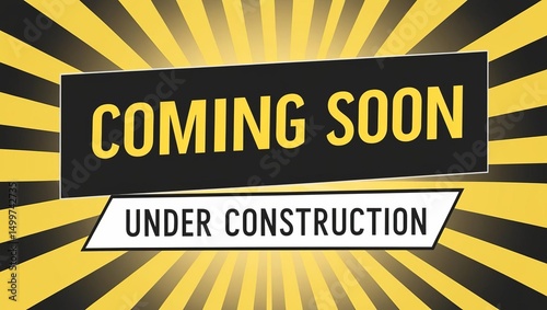 Striking yellow and black background with prominent 'coming soon' under construction sign for future project notification