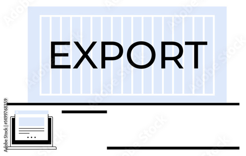 Large shipping container labeled EXPORT with a document displayed on a laptop screen, representing global trade, logistics, digitalization, supply chain, e-commerce, data exchange, and business