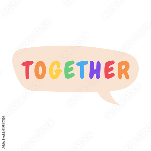 Together text in speech bubble. LGBTQ support vector. Vector illustration.