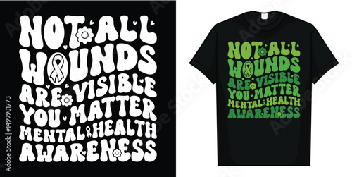Mental Health Sunflower not all wounds are visible T-Shirt