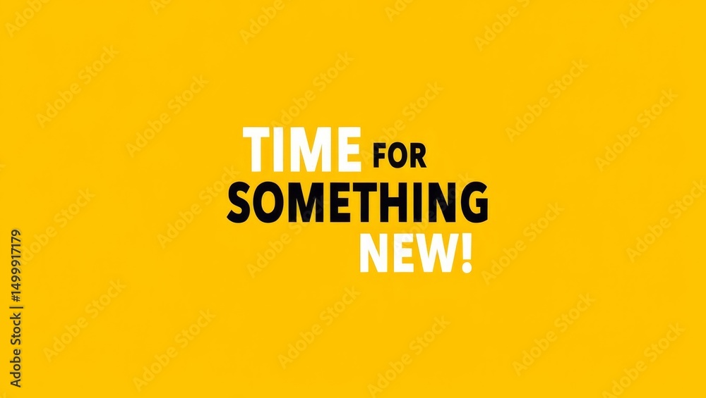 Fototapeta premium Time For Something New.