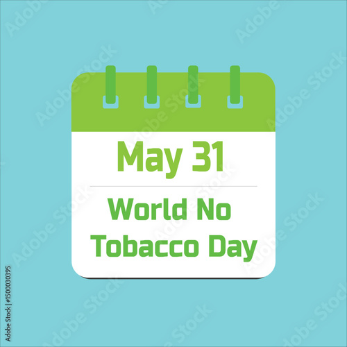 world no tobacco day a desk calendar emphasizing may 31st anti tobacco campaign awareness for No smoking