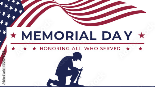 Memorial Day Remembering Honoring and Celebrating Those Who Served