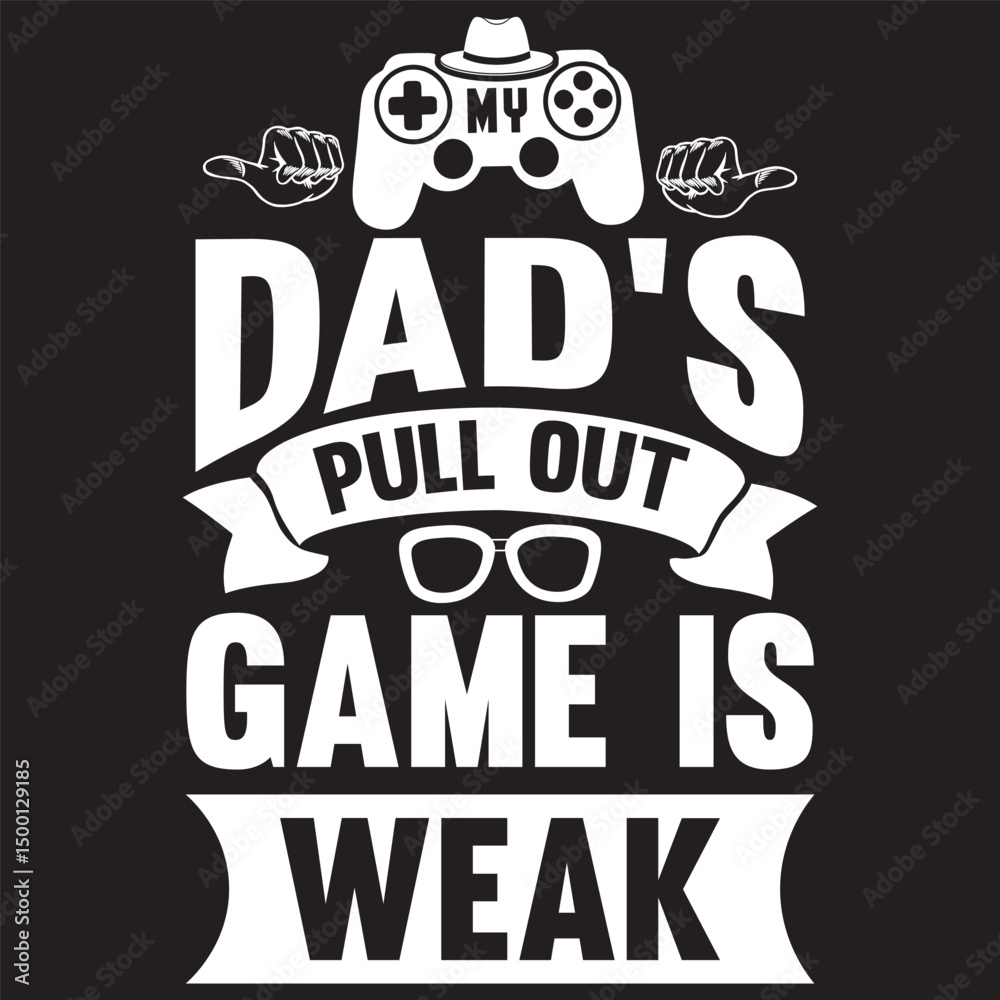 Obraz premium dad's pull out game is weak 