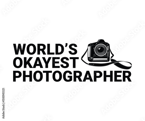 World's okayest photographer t shirt design vector