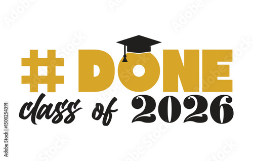 Done Class of 2026 vector illustration. Festive celebration design for graduation events and announcements.