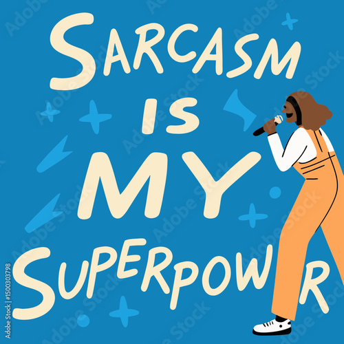 Sarcasm is my superpower phrase quote art
