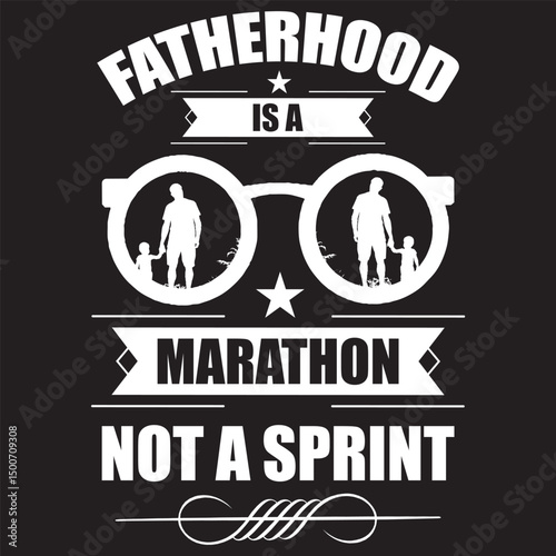 fatherhood is a marathon not a sprint