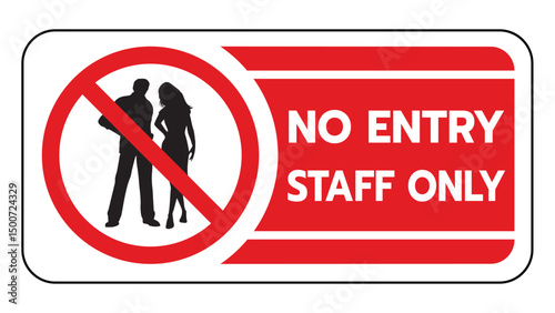 A bold No Entry Staff Only sign featuring a red prohibition symbol over male,female silhouettes,clearly indicating restricted access to authorized personnel.Ideal for workplaces,offices, factories.