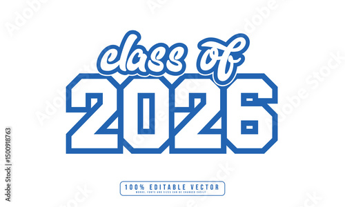 Class of 2026 vector, Class of 2026 vector illustration. Editable class of 2026 typography design vector