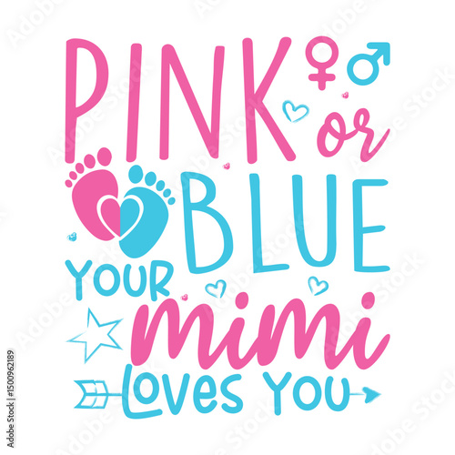 Pink or blue your mimi loves you gender reveal design