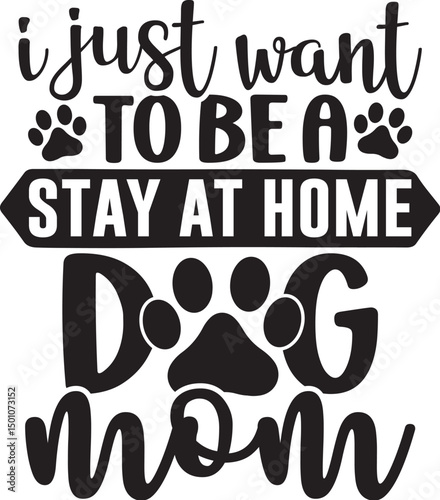 I Just Want to Be a Stay at Home Dog Mom