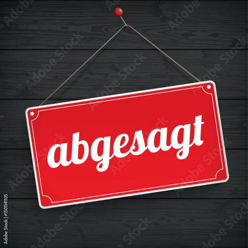 Rotes Schild abgesagt, schwarze Holzbretter