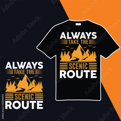 Always Take The Scenic Route .t-shirt Design. Vector Illustration.