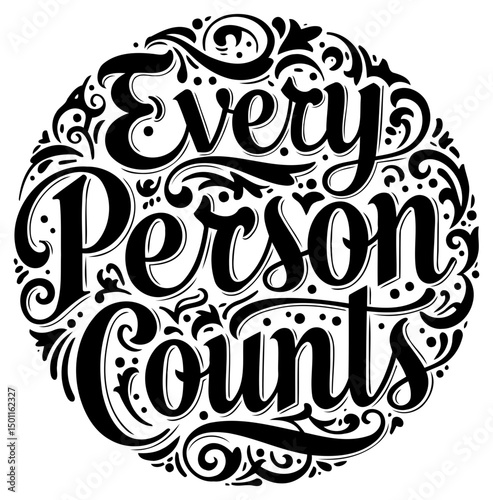 Motivational quote graphic design of "Every Person Counts" in a decorative, ornate style. Intricate calligraphy phrase with decorative elements in a circular arrangement against a white background.