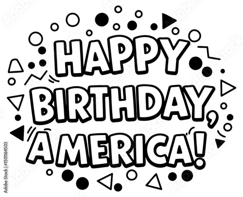 Happy Birthday America graphic design with no demographic details in a graphic design/illustration setting. Displaying a bold text-based design with decorative elements for a birthday celebration.