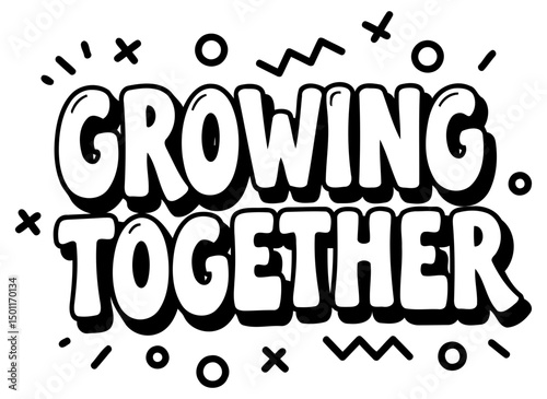 Motivational slogan graphic design featuring the phrase "Growing Together" in a bold, cartoonish font with simple geometric shapes around it.