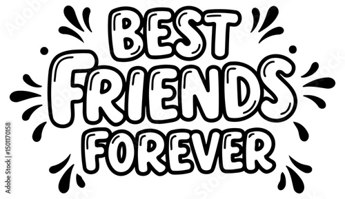 Best friends forever inspirational graphic design. Typography design with decorative elements on white background. General audience, versatile for multiple uses -