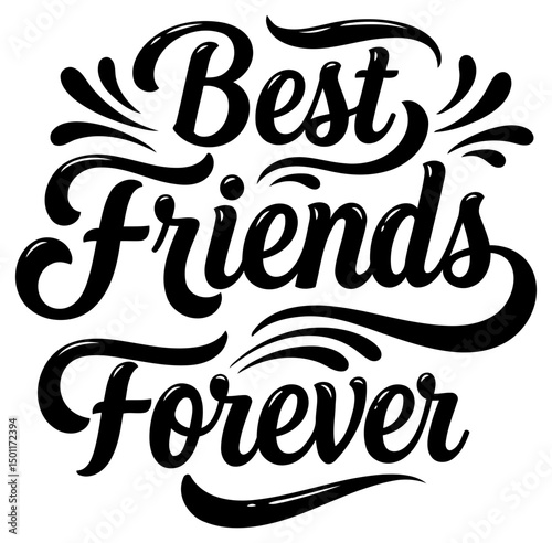 A bold, stylized graphic design featuring the phrase "Best Friends Forever" in a vintage-inspired, hand-lettered font. Suitable for apparel, merchandise, or online social media.