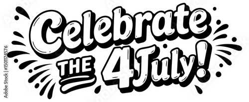 Celebrate the 4th of July graphic design. Use direct, factual language and create a flowing sentence, not a template with brackets.