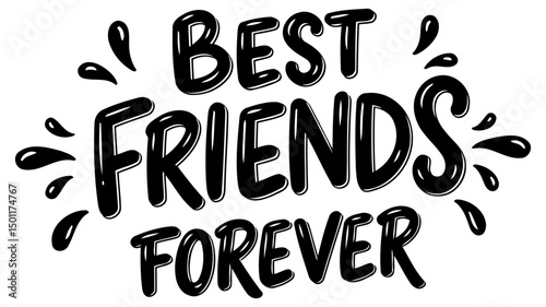 Best Friends Forever motivational graphic design with no demographic details. Inspirational message with a bold, playful font style.