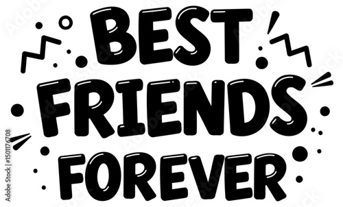 Best Friends Forever graphic design with whimsical typography. Statement graphic design for friendship. Graphic design for various uses.